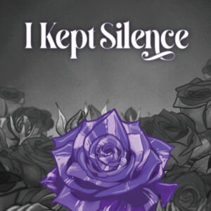 I Kept Silence: Volume Two of the Roaring All the Day Long Series